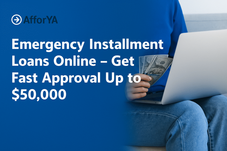 Emergency Installment Loans Online – Get Fast Approval Up to $50,000